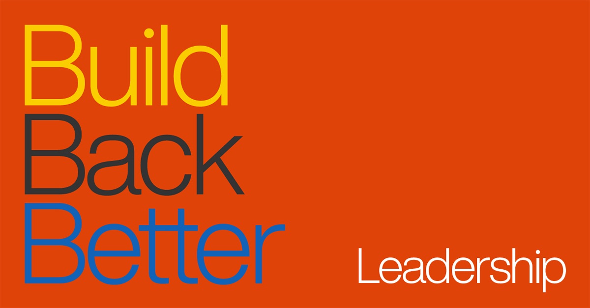 Build Back Better - Leadership