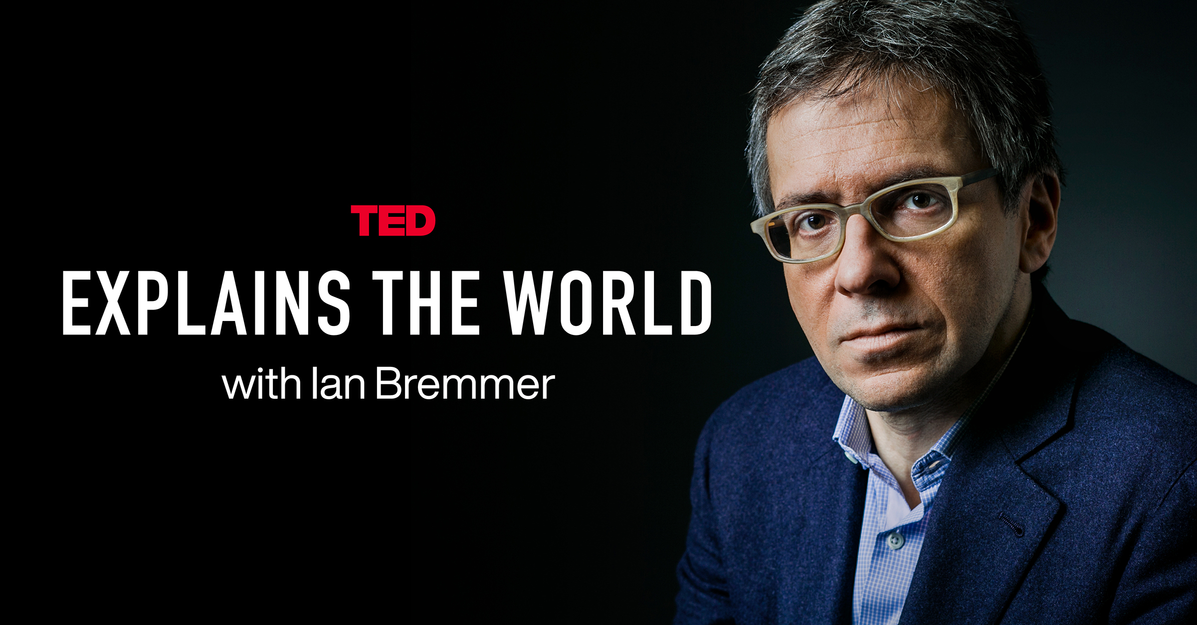TED Explains the World with Ian Bremmer